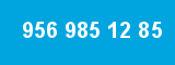 956 985 12 85